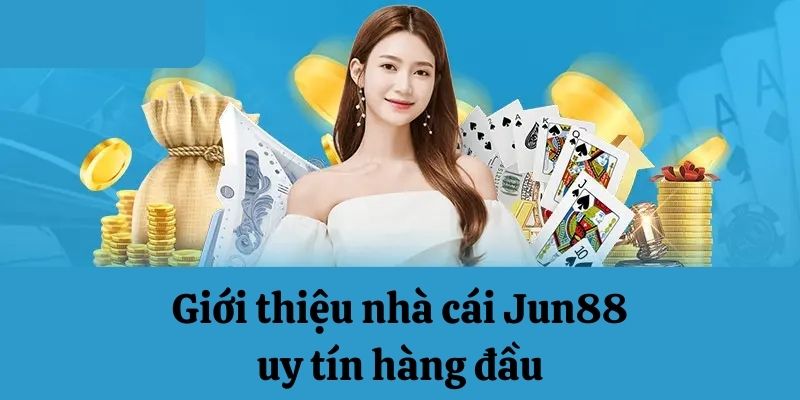 Jun88 là sân chơi nổi bật với chất lượng 