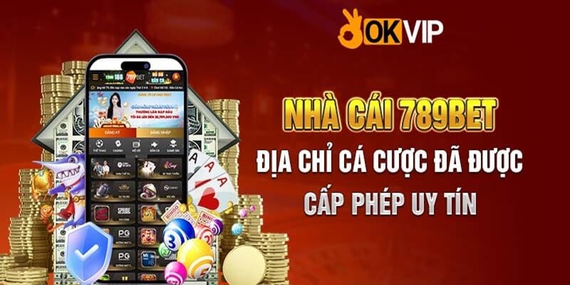 Liên minh OKVIP tạo nên phương án nâng cấp sản phẩm tại 789BET