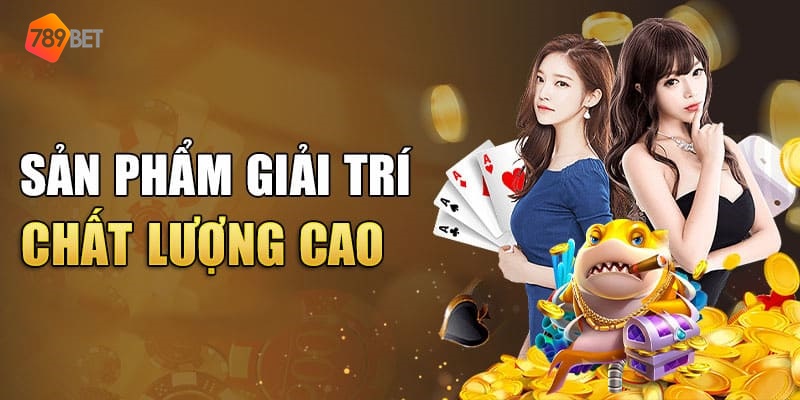 Mong muốn nâng cấp giá trị sản phẩm của nhà cái 