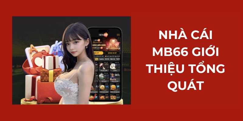 Nhà cái MB66 giới thiệu tổng quát